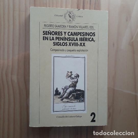 Libros de segunda mano: SE&Ntilde;ORES Y CAMPESINOS EN PENINSULA IBERICA SIGLOS XVIII-XX TOMO 2 - PEGERTO SAAVEDRA; RAM&Oacute;N VILLARES