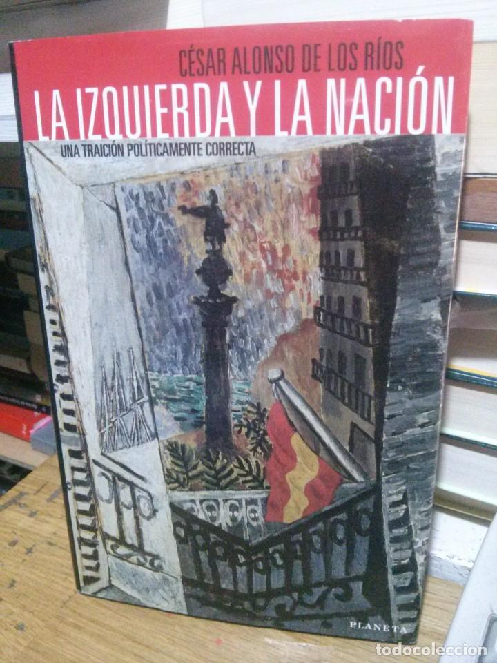 Libros de segunda mano: LA IZQUIERDA Y LA NACI&Oacute;N, CESAR ALONSO DE LOS RIOS, ED. PLANETA - Foto 1