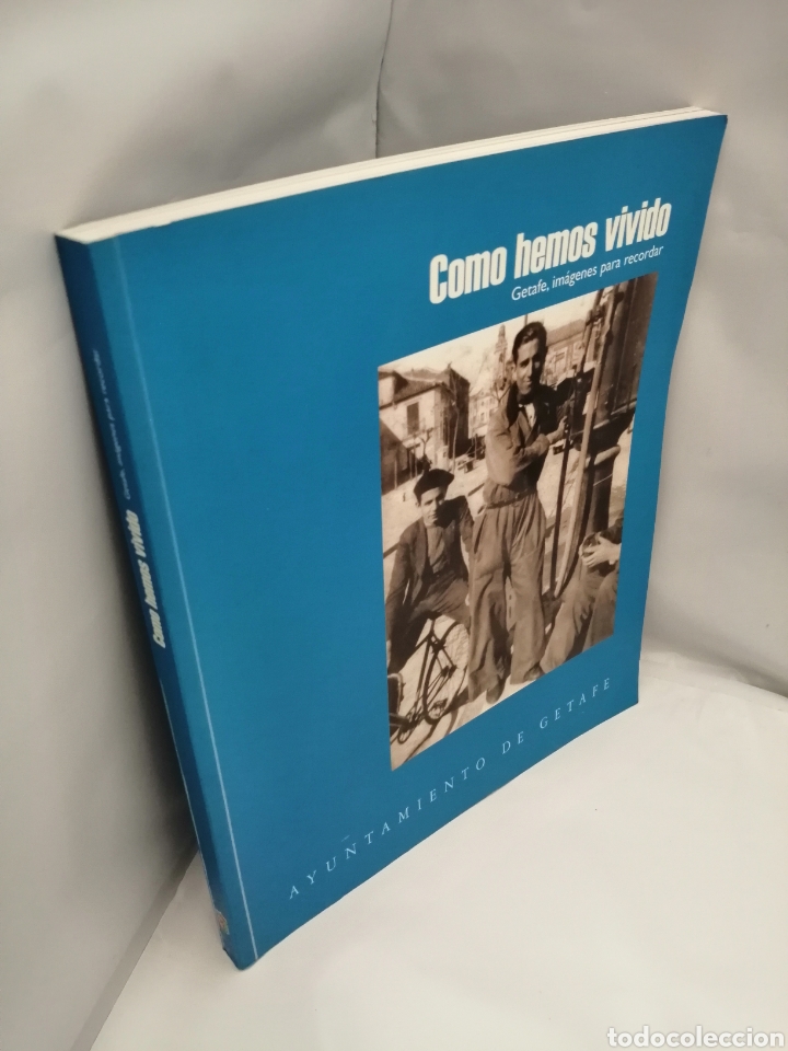 Libros de segunda mano: C&Oacute;MO HEMOS VIVIDO: GETAFE, IM&Aacute;GENES PARA RECORDAR - Foto 3