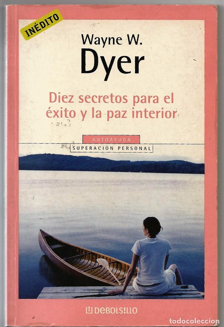 Libros de segunda mano: Diez secretos para el &eacute;xito y la paz interior - Wayne W. Dyer - Foto 1