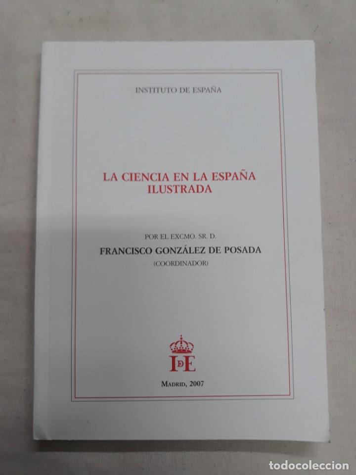 Libros de segunda mano: GONZ&Aacute;LEZ DE POSADA, FRANCISCO. LA CIENCIA EN LA ESPA&Ntilde;A ILUSTRADA - Foto 1