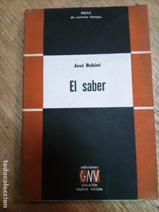 Libros de segunda mano: Jos&eacute; Babini: El saber (Ediciones Galatea Nueva Visi&oacute;n. 1957) - Foto 1