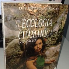 Livres d'occasion: ECOLOGÍA CHAMÁNICA (KAYPACHA) - ESPINOZA, LUIS (CHAMALU). Lote 251054300