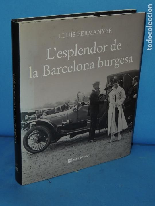 Libros de segunda mano: LESPLENDOR DE LA BARCELONA BURGESA .- LLU&Iacute;S PERMANYER - Foto 1
