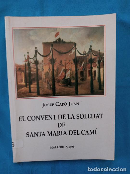 Libros de segunda mano: Els convent de la Soledat de Santa Mar&iacute;a del Cam&iacute; - Josep Cap&oacute; - Foto 1