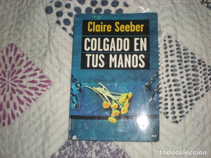 Libros de segunda mano: Colgado en tus manos;Claire Seeber;Mart&iacute;nez Roca;2011