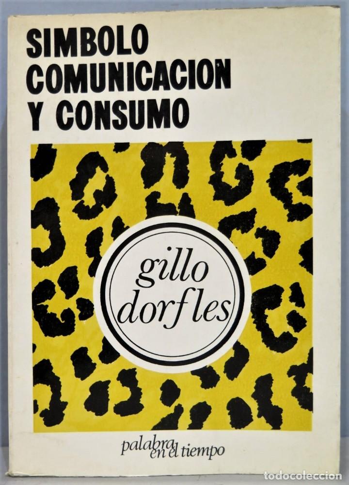 Libros de segunda mano: S&Iacute;MBOLO, COMUNICACI&Oacute;N Y CONSUMO. GILLO DORFLES - Foto 1