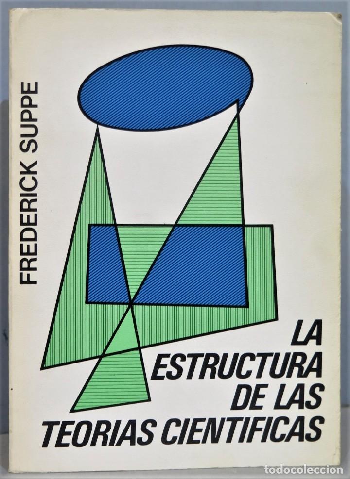 Libros de segunda mano: LA ESTRUCTURA DE LAS TEOR&Iacute;AS CIENT&Iacute;FICAS. SUPPE - Foto 1