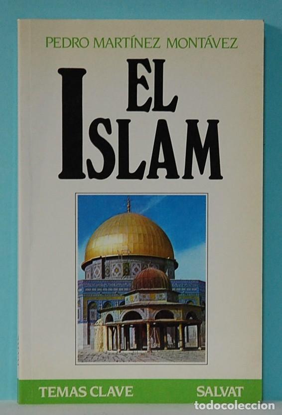Libros de segunda mano: PEDRO MARTINEZ MONTAVEZ. EL ISLAM. TEMAS CLAVE- SALVAT - Foto 1