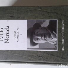 Libros de segunda mano: PABLO NERUDA - OBRAS COMPLETAS ¡ TOMO 1 ! RBA INSTITUTO CERVANTES 2005 T18