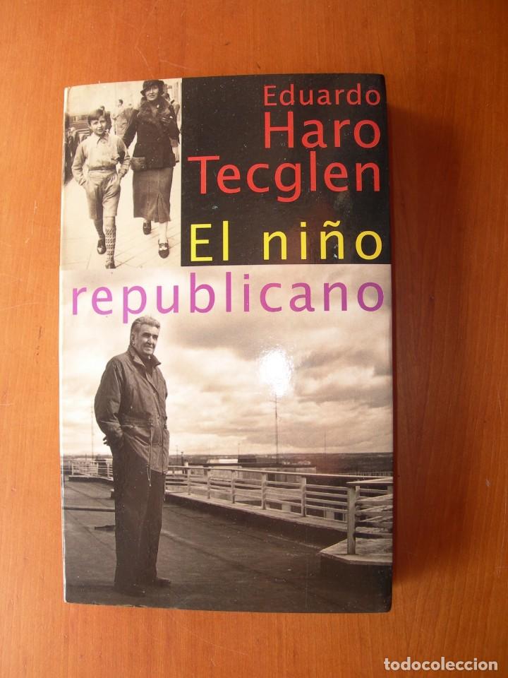 Libros de segunda mano: EL NI&Ntilde;O REPUBLICANO / EDUARDO HARO TECGLEN - Foto 1