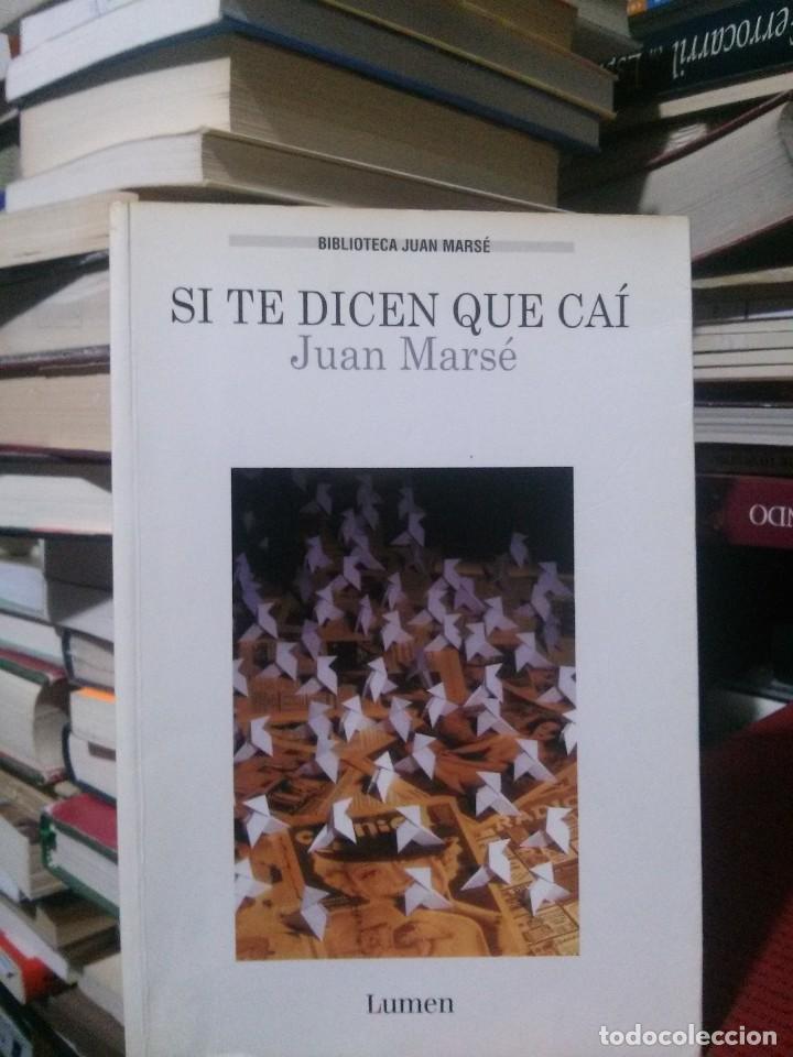 Libros de segunda mano: SI TE DICEN QUE CA&Iacute;, JUAN MARSE, ED. LUMEN - Foto 1