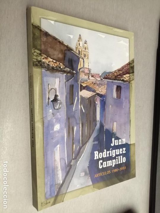 Libros de segunda mano: ART&Iacute;CULOS 1980 - 2003 / JUAN RODR&Iacute;GUEZ CAMPILLO / ELDA 2006 - Foto 1