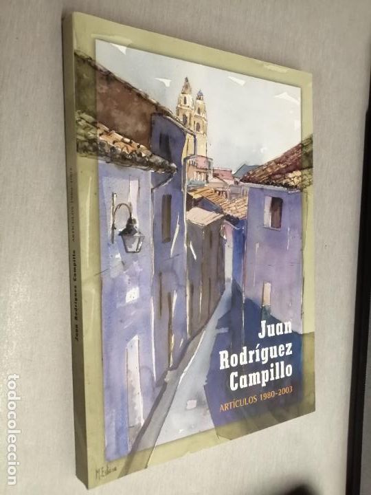 Libros de segunda mano: ART&Iacute;CULOS 1980 - 2003 / JUAN RODR&Iacute;GUEZ CAMPILLO / ELDA 2006 - Foto 1
