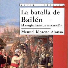 Libros de segunda mano: LA BATALLA DE BAILÉN. EL SURGIMIENTO DE UNA NACIÓN. MANUEL MORENO ALONSO .-NUEVO