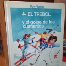 Libros de segunda mano: EL TRÉBOL Y EL GOLPE DE LOS DIAMANTES, ELSE FISCHER, EDITORIAL JUVENTUD 1977
