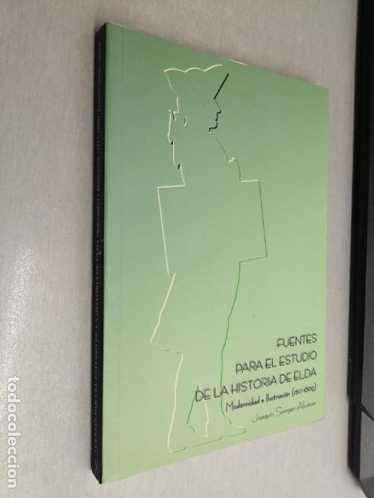 Libros de segunda mano: FUENTES PARA EL ESTUDIO DE LA HISTORIA DE ELDA / JOAQU&Iacute;N SAMPER ALC&Aacute;RAZ / AYTO. ELDA 2002 - Foto 1