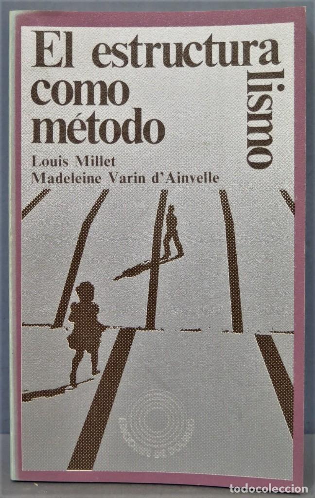 Libros de segunda mano: EL ESTRUCTURALISMO COMO M&Eacute;TODO. LOUIS MILLET - Foto 1