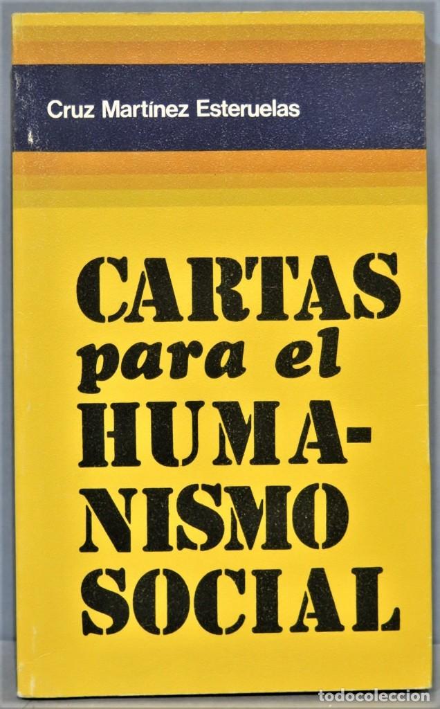 Libros de segunda mano: CARTAS PARA EL HUMANISMO SOCIAL. MARTINEZ ESTERUELAS - Foto 1