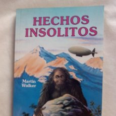 Libros de segunda mano: HECHOS INSOLITOS / MARTIN WALKER. Lote 252273875