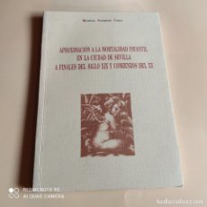 Libros de segunda mano: APROXIMACION A LA MORTALIDAD INFANTIL EN LA CIUDAD DE SEVILLA A FINALES DEL S.XIX. 1992.PAG.110.LEER