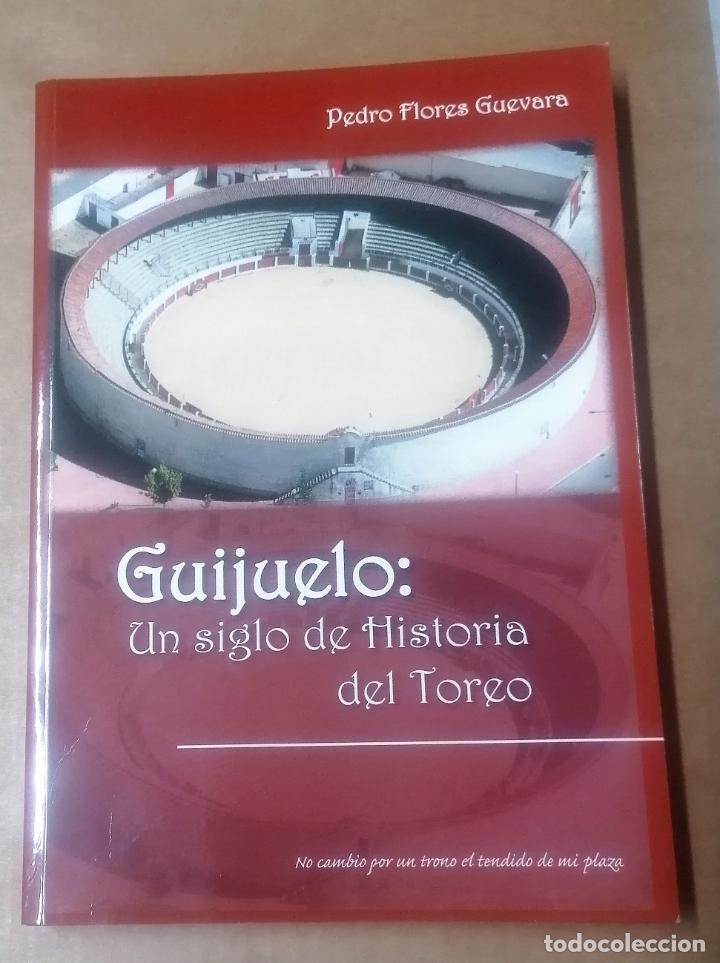 Libros de segunda mano: Pedro Flores Guevara, Guijuelo: un siglo de historia del toreo, Salamanca, 2009. Toros