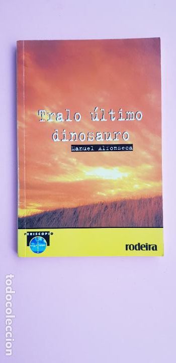 Second hand books: LIBRO-TRALO &Uacute;LTIMO DINOSAURIO-MANUEL ALFONSECA-RODEIRA-1&ordf;EDICI&Oacute;N MARZO 1999-COLECCIONISTAS-PERISCOPI