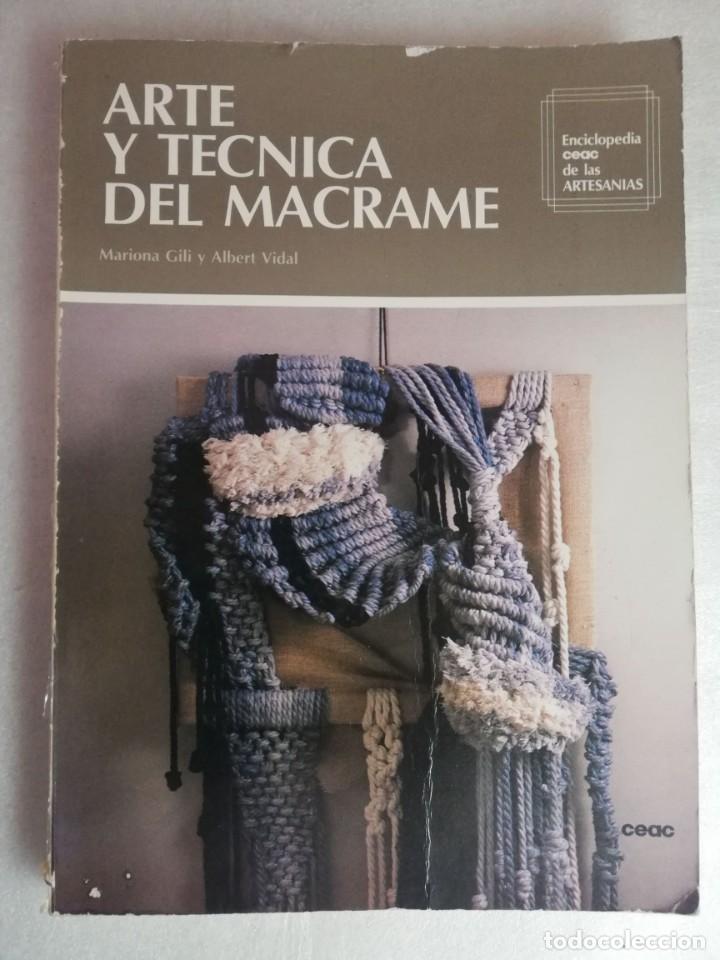 Libros de segunda mano: ARTE Y T&Eacute;CNICA DEL MACRAME - MARIONA GILI Y ALBERT VIDAL/ CEAC - Foto 1