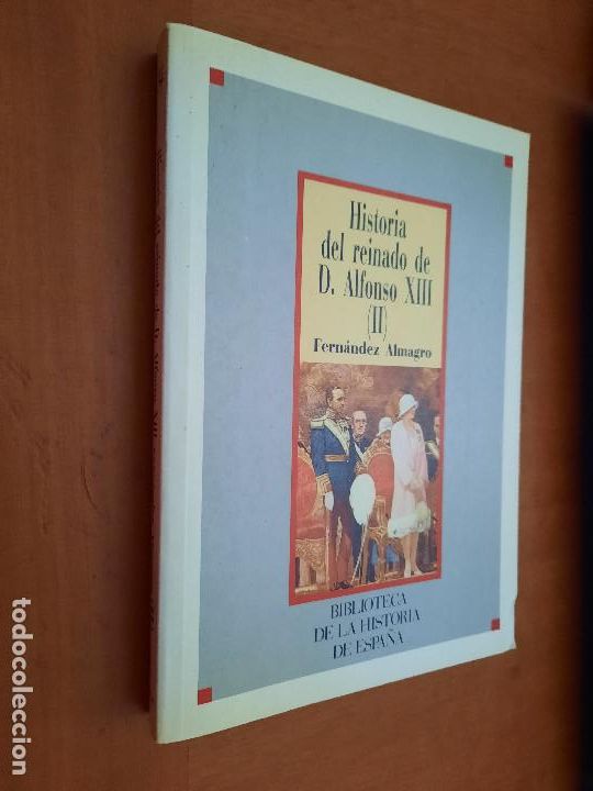 Gebrauchte B&uuml;cher: HISTORIA DEL REINADO DE D. ALFONSO XIII, I Y II. R&Uacute;STICA. ALGUNAS P&Aacute;GINAS AMARILLENTAS. DOS TOMOS