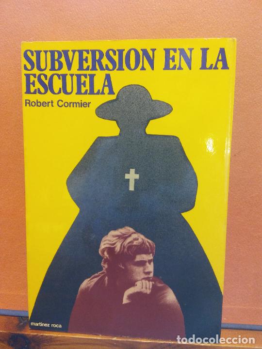 Libros de segunda mano: SUBVERSI&Oacute;N EN LA ESCUELA. ROBERT CORMIER. EDICIONES MART&Iacute;NEZ ROCA - Foto 1