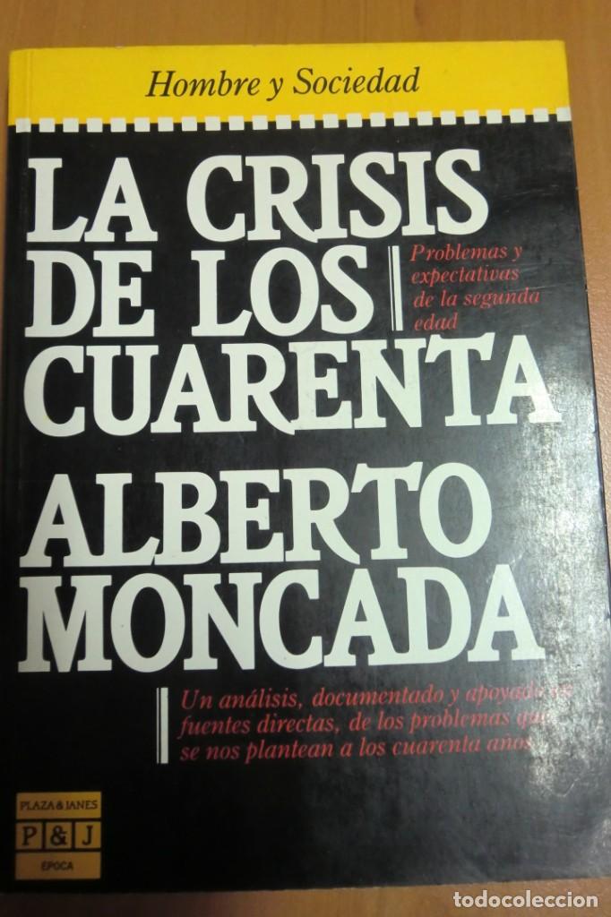 Libros de segunda mano: LA CRISIS DE LOS CUARENTA. ALBERTO MONCADA - Foto 1