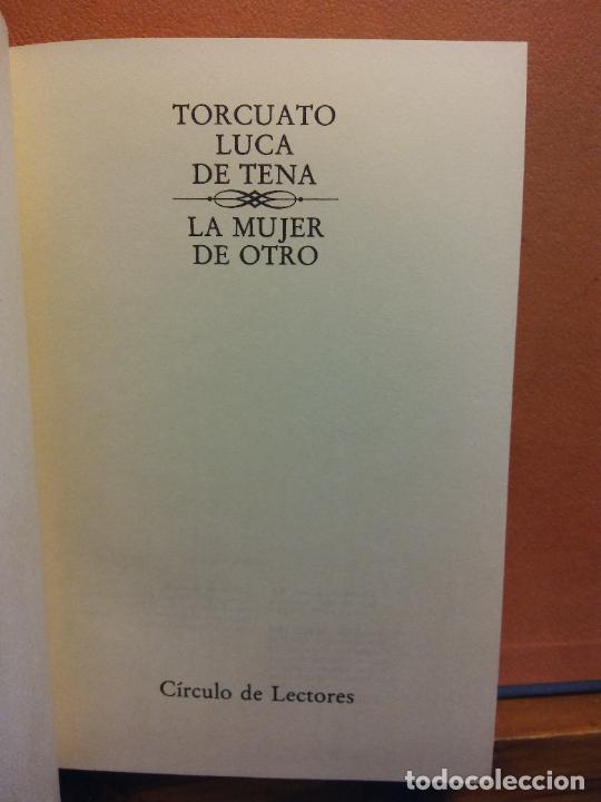 Libros de segunda mano: LA MUJER DE OTRO. TORCUATO LUCA DE TENA. C&Iacute;RCULO DE LECTORES - Foto 1