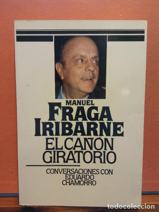 Libros de segunda mano: EL CA&Ntilde;&Oacute;N GIRATORIO. MANUEL FRAGA IRIBARNE. C&Iacute;RCULO DE LECTORES - Foto 1