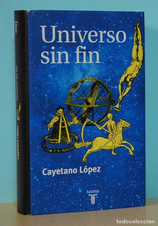 Libros de segunda mano: Universo sin fin, Cayetano L&oacute;pez, editorial. Taurus. 2000 - Foto 1