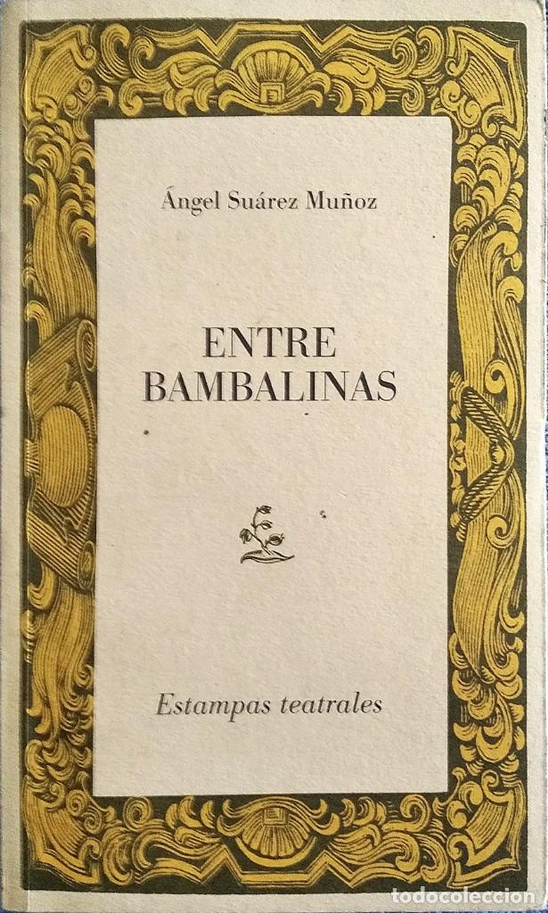 Libros de segunda mano: Entre bambalinas. Estampas teatrales. &Aacute;ngel Su&aacute;rez Mu&ntilde;oz - Foto 1