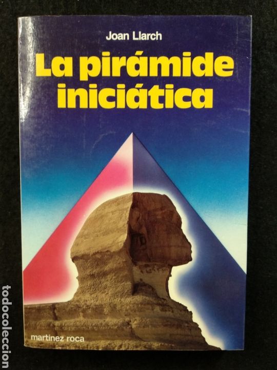 Libros de segunda mano: La pir&aacute;mide inici&aacute;tica. Joan Llarch. Mart&iacute;nez Roca - Foto 1