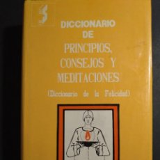 Libros de segunda mano: DICCIONARIO DE PRINCIPIOS, CONSEJOS Y MEDITACIONES (DICCIONARIODE LA FELICIDAD). Lote 253228325