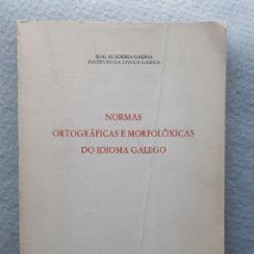 Libros de segunda mano: NORMAS ORTOGRÁFICAS E MORFOLÓXICAS DO IDIOMA GALEGO. Lote 253303805