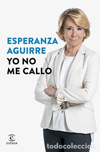 Libros de segunda mano: Yo no me callo. Esperanza Aguirre - Foto 1