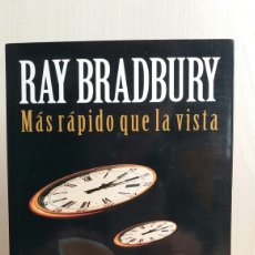 Libros de segunda mano: MÁS RÁPIDO QUE LA VISTA. RAY BRADBURY. EMECÉ, GRANDES NOVELISTAS, PRIMERA EDICIÓN, 1997.
