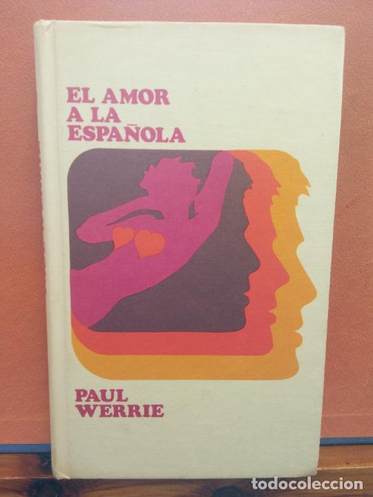 Libros de segunda mano: EL AMOR A LA ESPA&Ntilde;OLA. PAUL WERRIE. C&Iacute;RCULO DE LECTORES - Foto 1