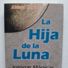 Libros de segunda mano: LA HIJA DE LA LUNA - ALEISTER CROWLEY