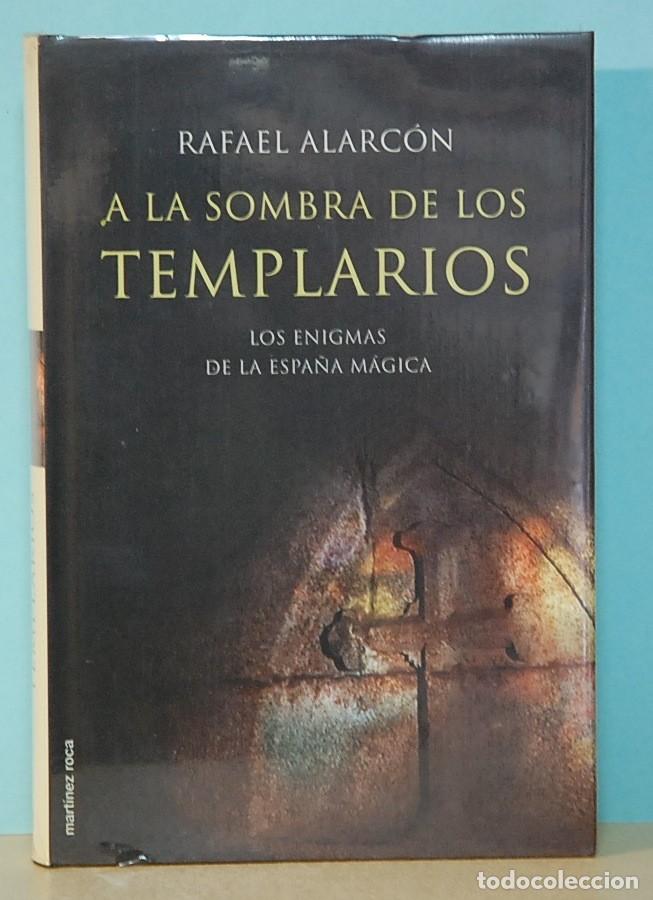 Libros de segunda mano: LMV - A LA SOMBRA DE LOS TEMPLARIOS, RAFAEL ALARCON, EDICIONES. MARTINEZ ROCA. 2001 - Foto 1
