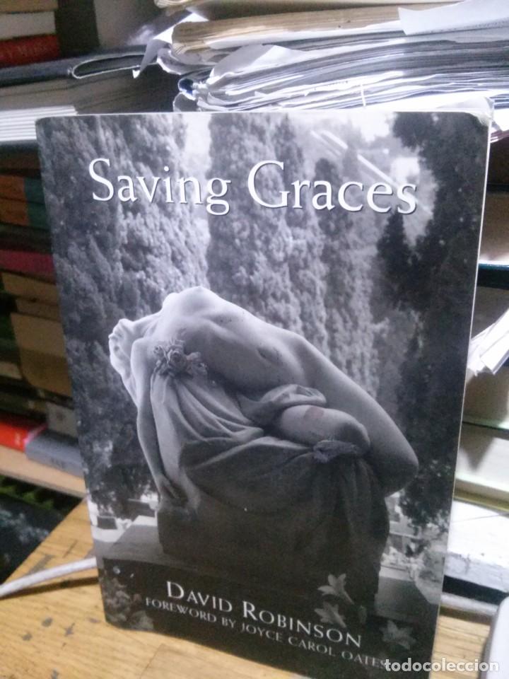 Libros de segunda mano: SAVING GRACES, DAVID ROBINSON, FOREWORD BY JOYCE CAROL OATES - Foto 1
