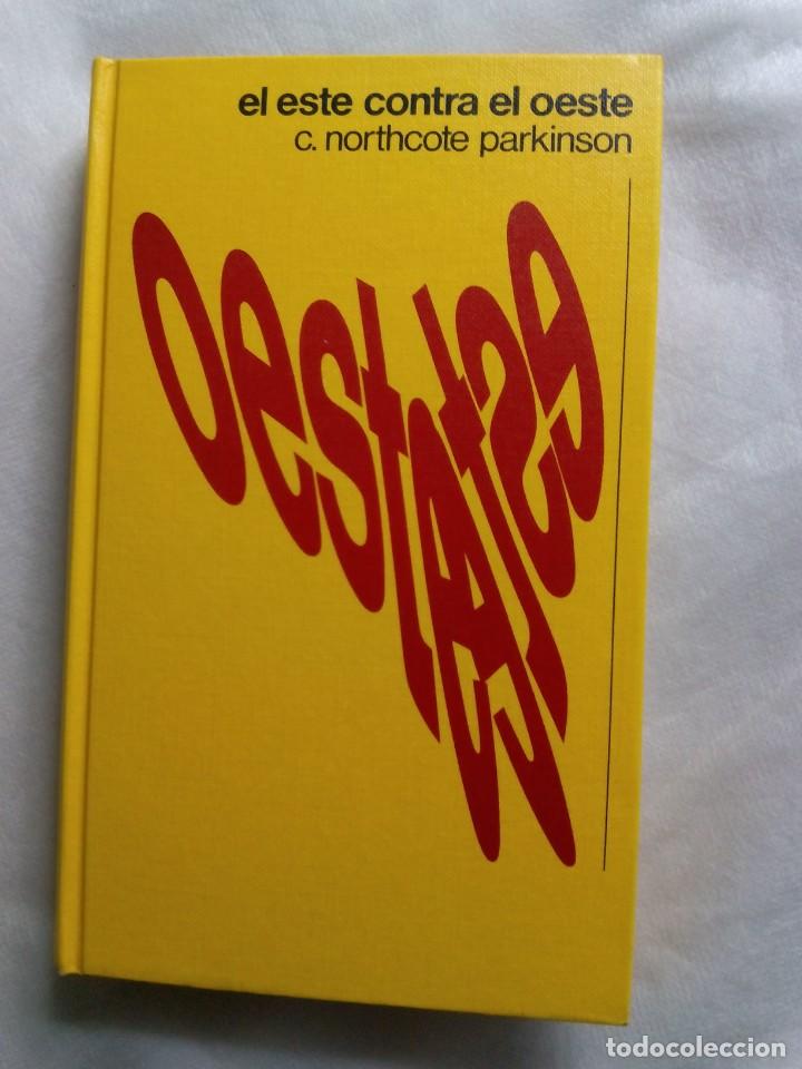 Libros de segunda mano: EL ESTE CONTRA EL OESTE / C. NORTHCOTE PARKINSON - Foto 1