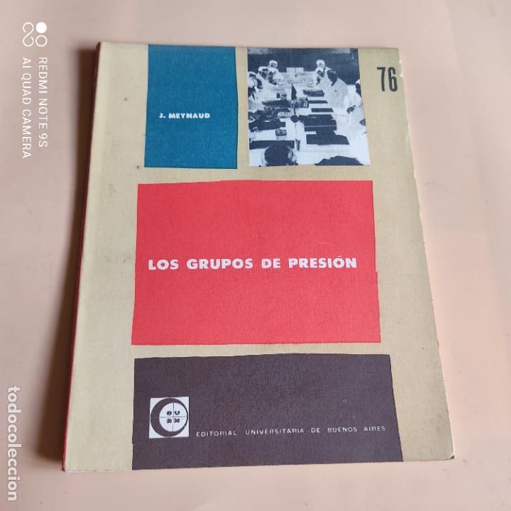 Livres d'occasion: LOS GRUPOS DE PRESION. J. MEYNAUD. ED.UNIVERSITARIA DE BUENOS AIRES. 1962. PAGS, 63.