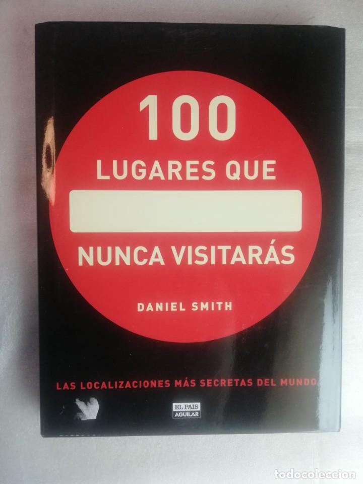 Libros de segunda mano: 100 LUGARES QUE NUNCA VISITAR&Aacute;S - DANIEL SMITH - Foto 1