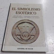 Libros de segunda mano: EL SIMBOLISMO ESOTÉRICO, DE M. CENTINI. ED. DE VECCHI. Lote 254152935