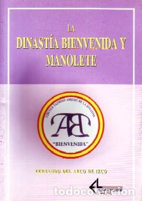 Libros de segunda mano: LA DINAST&Iacute;A BIENVENIDA Y MANOLETE, DEL ARCO DE IZCO, FERANANDO, T-393