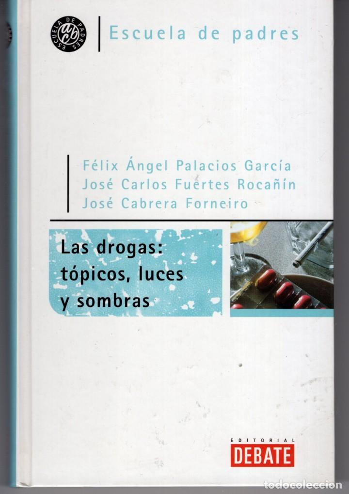 Libros de segunda mano: LAS DROGAS: TOPICOS, LUCES Y SOMBRAS (V.V. A.A.) ED. DEBATE - CARTONE - OFI15J - Foto 1